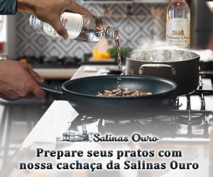 Prepare seus pratos com nossa cachaça da Salinas Ouro